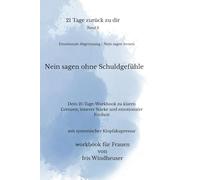 21 Tage zurück zu dir Band 2, Emotionale Abgrenzung und Nein sagen lernen mit Systemischer Klopfakupressur: workbook