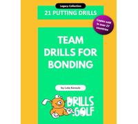 21 Team Putting Drills - Team Drills for Bonding: Legacy Golf Drills Collection #11