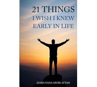 21 Things I Wish I Knew Early In Life