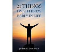 21 Things I Wish I Knew Early In Life