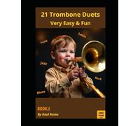21 TROMBONE DUETS: Very Easy- Book 1 - FUNK, LATIN, JAZZ, BLUES, ROCK