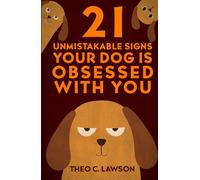 21 Unmistakable Signs Your Dog is Obsessed With You