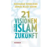 21 Visionen für einen Islam der Zukunft