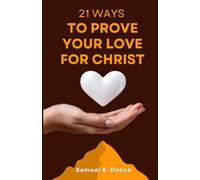 21 WAYS TO PROVE YOUR LOVE FOR CHRIST