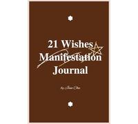 21 Wishes Manifestation Journal (star ver.): Write, Believe, and Shine with Your 21 Wishes