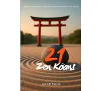 21 Zen Kōans: Reflections for the One Who Watches the Mind