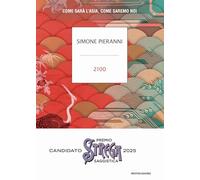 Libri Simone Pieranni - 2100. Come Sara L'asia, Come Saremo Noi
