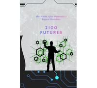 2100 FUTURE: The World After Humanity’s Biggest Decisions