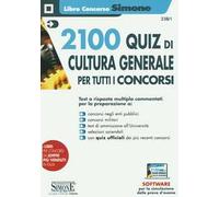 2100 quiz di cultura generale per tutti i concorsi. Con software di simulazione