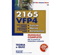 2165 VFP 4. Volontari in ferma prefissata di quattro anni. Esercito, marina, aeronautica. Teoria e quiz. Manuale completo per la prova di selezione culturale
