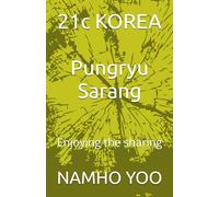 21c KOREA Pungryu Sarang: Enjoying the sharing