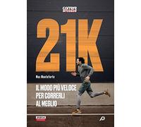 21k. Il modo più veloce per correrli al meglio