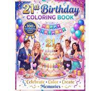 21st Birthday Coloring Book: A Fun 21st Birthday Coloring Book Filled with Cute, Funny, and Relaxing Designs for Creative Fun | A Memorable 21st Birthday Gift for Boys and Girls
