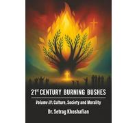 21st Century Burning Bushes: Volume III: Culture, Society, and Morality