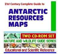 21st Century Complete Guide to Antarctic Resources Topographic Reconnaissance Maps (USGS) - Nature and Wildlife Guide Series (Two CD-ROM Set)