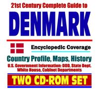 21st Century Complete Guide to Denmark - Encyclopedic Coverage, Country Profile, History, DOD, State Dept., White House, CIA Factbook (Two CD-ROM Set)