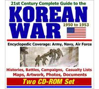 21st Century Complete Guide to Korean War Encyclopedic Coverage Army Navy Air Force Histories Battles Campaigns Casualty Lists Maps Artwork Photos Documents Two CD ROM Set <21st Century