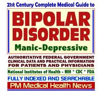 21st Century Complete Medical Guide to Bipolar Disorder Manic-Depressive.