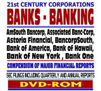21st Century Corporations: Banks and Banking - AmSouth Bancorp, Associated Banc-Corp, Astoria, BancorpSouth, Bank of America, Bank of Hawaii, Bank of New York, Bank One - SEC Filings (DVD-ROM)
