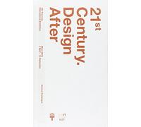 21st Century. Design after design. XXI Triennale di Milano international exhibition. Ediz. illustrata