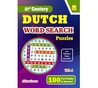 21st Century DUTCH WORD SEARCH Puzzles: Volume 4: 100 LARGE PRINT Puzzles with Solutions to Keep you Entertained