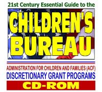 21st Century Essential Guide to the Children's Bureau, Support and Services, ACF Discretionary Grant Programs, Adoption, Child Abuse Prevention, Infants, Foster Care