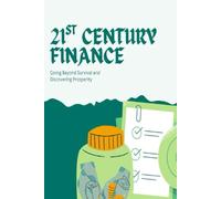 21st Century Finance: Going Beyond Survival and Discovering Prosperity
