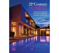 21st Century Homes: Innovative Designs by North America's Leading Architects