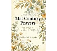 21st Century Prayers: 365 Days of Modern Faith