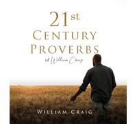 21st Century Proverbs of William Craig