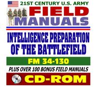21st Century U.S. Army Field Manuals: Intelligence Preparation of the Battlefield, FM 34-130 (CD-ROM)