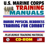 21st Century U.S. Marine Corps (USMC Marines) Training Manuals: Marine Physical Readiness Training for Combat MCRP 3-02A (CD-ROM)