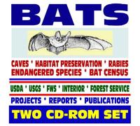 21st Century Ultimate Guide to Bats: Caves, Habitat, Endangered Species, Bat Census, Rabies, Wildflowers, Echo Location, Boxes, Insect Control, White-nose Syndrome (Two CD-ROM Set)