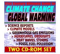 21st Century Ultimate Guide to Climate Change and Global Warming: Science Reports, Climate Models, Greenhouse Gas Emissions, Sources, Sinks, Atmospheric Science Observations (2 CD-ROM Set)
