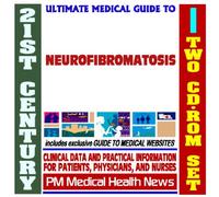 21st Century Ultimate Medical Guide to Neurofibromatosis - Authoritative Clinical Information for Physicians and Patients (Two CD-ROM Set) by PM Medical Health News (2009-05-30)