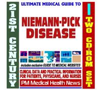 21st Century Ultimate Medical Guide to Niemann-Pick Disease - Authoritative Clinical Information for Physicians and Patients (Two CD-ROM Set)