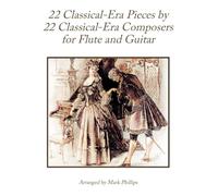 22 Classical-Era Pieces by 22 Classical-Era Composers for Flute and Guitar