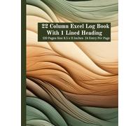 22 Column Excel Log Book With One Lined Heading: Feather Themes, Blank Column Chart, Blank Table Chart, Worksheet, Column Grid, Empty Graph, 120 Pages 8.5 x 11 Inches