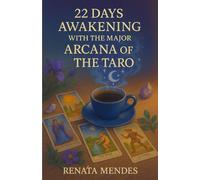 22 Days Awakening with the Major Arcana of Taro