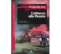 22 giugno 1941. L'attacco alla Russia