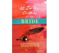 22 Love Letters to My Bride: A Guided Countdown Journal Filled with Memories, Reflections, and Keepsakes - a Personal, Meaningful Wedding Gift from the Groom to the Bride