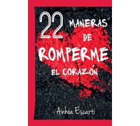 22 maneras de romperme el corazón