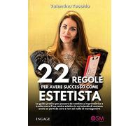 22 regole per avere successo come estetista. La guida pratica per passare da est