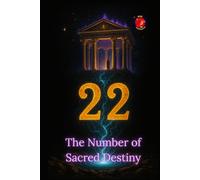 22 The Number of Sacred Destiny