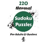 220 Normal Sudoku Puzzles For Adults & Seniors: Challenge Your Mind With Classic Sudoku Puzzles | Improve Your Focus And Beat Boredom With These ... 112 Pages | 200+ Puzzles | Solutions Included