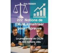 222 notions de CEJM à maitriser pour l'épreuve: Le programme de CEJM en 222 notions clés