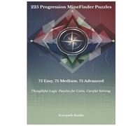 225 Progression MineFinder Puzzles: 75 Easy, 75 Medium, 75 Advanced
