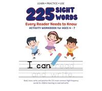 225 Sight Words Every Reader Needs to Know: Activity Workbook for Ages 4-7