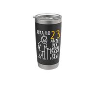 23 Anni Compleanno | Ora Ho 23 Anni | Divertente 23esimo Bicchiere termico in acciaio inox doppia parete