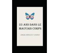 23 ans dans le mauvais corps